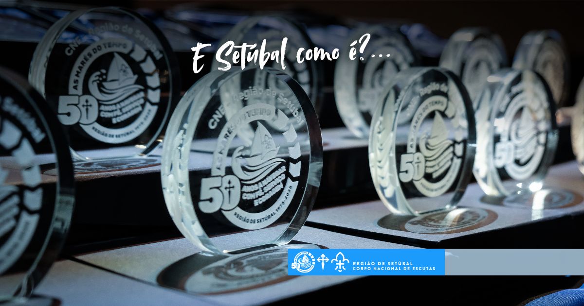 Celebrações 50 anos da Região de setubal - Escuteiros de Setubal